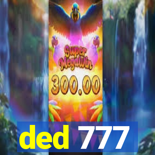 ded 777